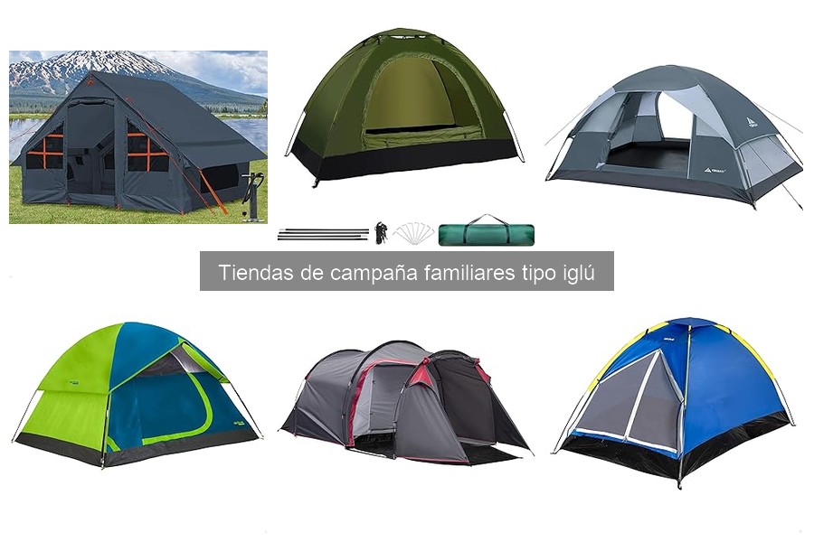 Cómo elegir la tienda de campaña familiar tipo iglú ideal