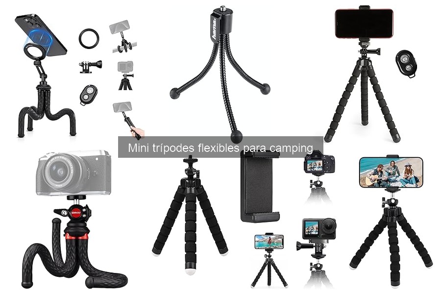 Cómo mantener y cuidar tu mini trípode flexible para camping