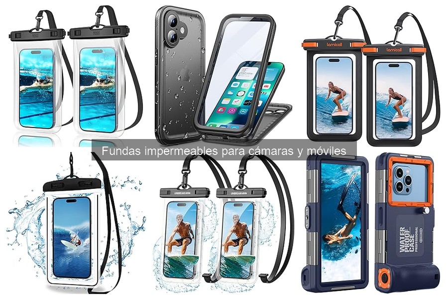 Consejos para Cuidar Fundas Impermeables para Cámaras y Móviles
