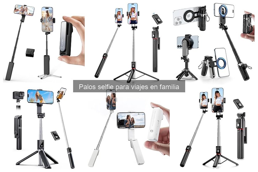 Mejores palos selfie para familias que viajan