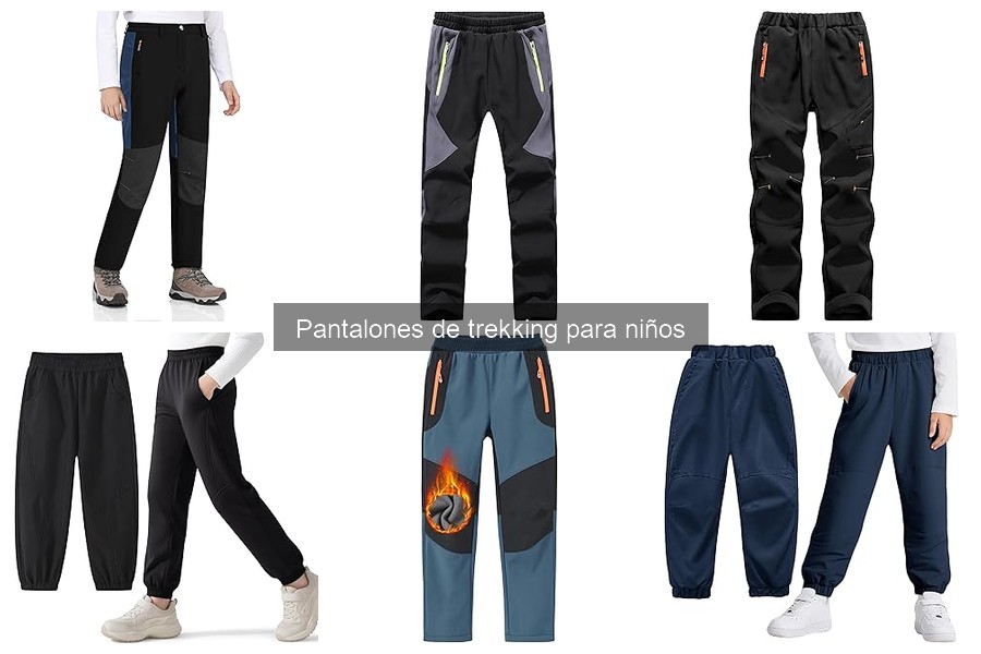 Pantalones de trekking para niños: características esenciales