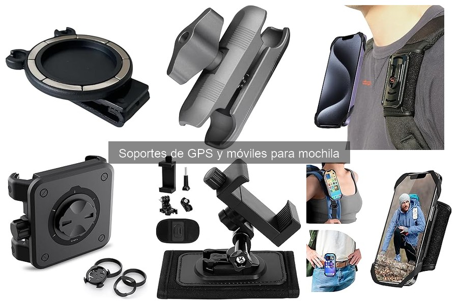 Soportes de GPS y móviles para mochila: ¿Qué son y su importancia?