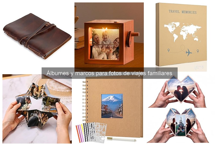 Tipos de álbumes y marcos para fotos de viajes familiares