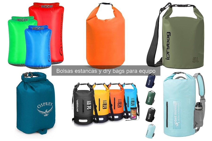 Tipos de bolsas estancas y dry bags para tus aventuras al aire libre