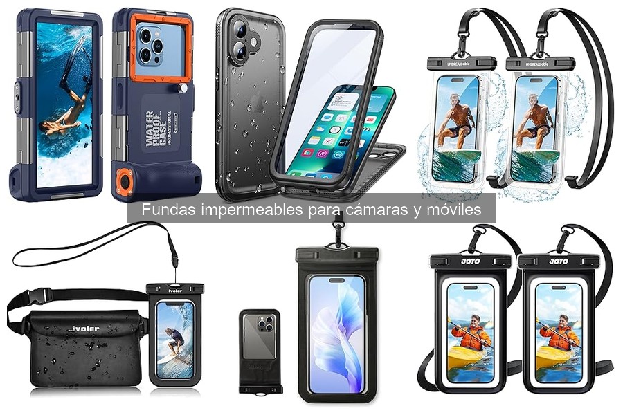Tipos de fundas impermeables para cámaras y móviles