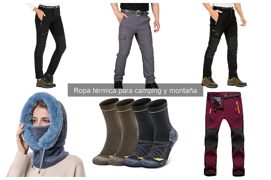 Tipos de ropa térmica para camping y montaña: guía completa